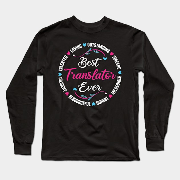 Best Translator Ever Long Sleeve T-Shirt by White Martian